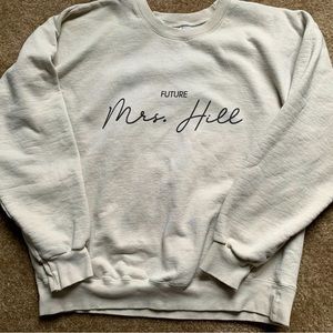Future Mrs. Hill pullover.